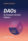 Token Economy: DAOs & Purpose-Driven Tokens Cover Image