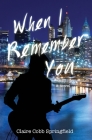 When I Remember You By Claire Cobb Springfield Cover Image