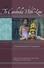 To Cambodia with Love: A Travel Guide for the Connoisseur (To Asia with Love) By Andy Brouwer (Editor), Twefic El-Sawy Cover Image