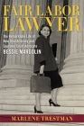 Fair Labor Lawyer: The Remarkable Life of New Deal Attorney and Supreme Court Advocate Bessie Margolin (Southern Biography) By Marlene Trestman Cover Image