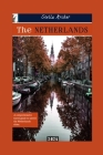 The Netherlands Travel Guide: A Comprehensive travel guide to unveiling the Netherlands cities 2024 Cover Image