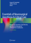 Essentials of Neurosurgical Anesthesia & Critical Care: Strategies for Prevention, Early Detection, and Successful Management of Perioperative Complic By Ansgar M. Brambrink (Editor), Jeffrey R. Kirsch (Editor) Cover Image