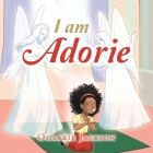 I Am Adorie By Odarrie Jackson Cover Image