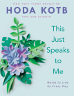 This Just Speaks to Me: Words to Live By Every Day By Hoda Kotb Cover Image