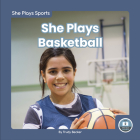 She Plays Basketball By Trudy Becker Cover Image