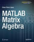 MATLAB Matrix Algebra By Cesar Lopez Cover Image