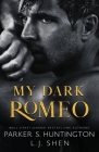 My Dark Romeo: An Enemies-To-Lovers Romance (Alternate Spicy Cover) By Parker S. Huntington, L. J. Shen Cover Image