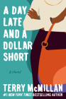 A Day Late and a Dollar Short By Terry McMillan Cover Image