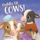 Cuddle Up, Cows! (Bedtime Barn) By Sydney Hanson (Illustrator), Thomas Nelson Cover Image