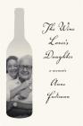 The Wine Lover's Daughter: A Memoir By Anne Fadiman Cover Image