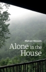 Alone in the House By Michael Wessels Cover Image