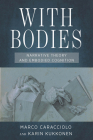 With Bodies: Narrative Theory and Embodied Cognition (THEORY INTERPRETATION NARRATIV) By Marco Caracciolo, Karin Kukkonen Cover Image