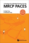 A Strategy to and Worked Practice for the MRCP Paces By Nigel Fong, Marianne Tsang Cover Image