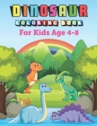 Dinosaur Coloring Book for Kids Ages 4-8: Amazing Dinosaur Coloring Pages for Kids, Great Gift for Boys & Girls, Ages 4-8, Coloring Book with Cute Din Cover Image