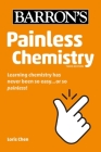 Painless Chemistry (Barron's Painless) By Loris Chen Cover Image