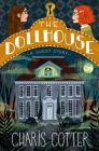 The Dollhouse: A Ghost Story By Charis Cotter Cover Image