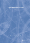 Adjuvant Medical Care By Charles Theisler Cover Image