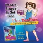 Dana's Finger is Set Free Plus Toolbox for breaking thumb-sucking habit By Vered Kaminsky Cover Image