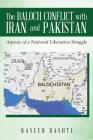The Baloch Conflict with Iran and Pakistan: Aspects of a National Liberation Struggle By Naseer Dashti Cover Image