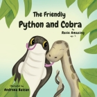The Friendly Python and Cobra By Andreea Balcan (Illustrator), Rosie Amazing Cover Image
