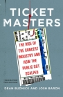 Ticket Masters: The Rise of the Concert Industry and How the Public Got Scalped Cover Image