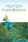 Tracing the Cape Romain Archipelago (Natural History) By Bob Raynor Cover Image