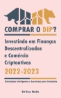 Comprar o Dip?: Investindo em Finanças Descentralizadas e Comércio Criptoativos, 2022-2023 - Bull or bear? (Estratégias Inteligentes e By Bit Bros Media Cover Image
