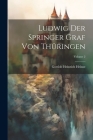 Ludwig Der Springer Graf Von Thüringen; Volume 2 Cover Image