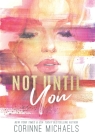 Not Until You By Corinne Michaels Cover Image