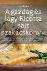 A gazdag és lágy Ricotta sajt szakácskönyv Cover Image