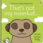 That's not my meerkat… By Fiona Watt, Rachel Wells (Illustrator) Cover Image