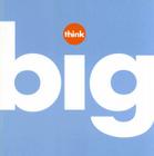 Think Big By Dan Zadra Cover Image