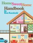 Home Sweet Home Handbook By Ronald P. Kaminski Cover Image