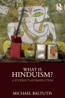 What Is Hinduism?: A Student's Introduction Cover Image
