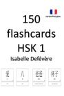 150 Flashcards Hsk 1 (Version Fran By Def Cover Image