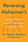 Reversing Alzheimer's: The New Toolkit to Improve Cognition and Protect Brain Health Cover Image