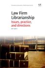 Law Firm Librarianship: Issues, Practice and Directions (Chandos Information Professional) By John Azzolini Cover Image