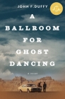 A Ballroom for Ghost Dancing Cover Image