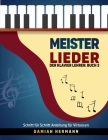 Meister Lieder: Der Klavier Lehrer: Buch 3 - Schritt für Schritt Anleitung für Virtuosen Cover Image