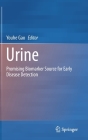 Urine: Promising Biomarker Source for Early Disease Detection By Youhe Gao (Editor) Cover Image