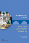 The Inverting Pyramid: Pension Systems Facing Demographic Challenges in Europe and Central Asia (Europe and Central Asia Reports) By Anita M. Schwarz, Omar S. Arias Cover Image