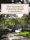 What Departmental Outsourcing Benefits to organizations Cover Image