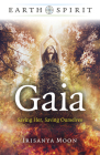Gaia: Saving Her, Saving Ourselves By Irisanya Moon Cover Image