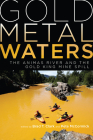 Gold Metal Waters: The Animas River and the Gold King Mine Spill Cover Image