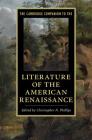 The Cambridge Companion to the Literature of the American Renaissance (Cambridge Companions to Literature) By Christopher N. Phillips (Editor) Cover Image