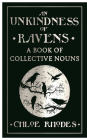 An Unkindness of Ravens: A Book of Collective Nouns By Chloe Rhodes Cover Image