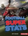 Football Super STATS By Jeff Savage Cover Image