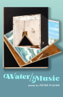 Water / Music (Johns Hopkins: Poetry and Fiction) By Peter Filkins Cover Image