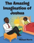 The Amazing Imagination of Joshua Cover Image