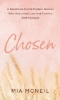 Chosen: A Devotional for the Modern Woman Who Has Loved, Lost and Found a Path Forward Cover Image